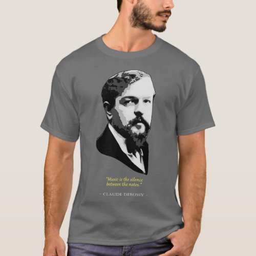 Claude Debussy Quote T_Shirt