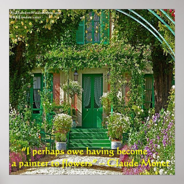 Claude Monet Home & Flower Painting Quote Poster (Front)