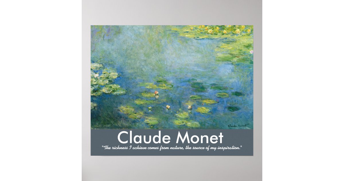 Claude Monet Waterlilies Artist Quote Poster | Zazzle