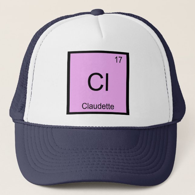 Claudette Name Chemistry Element Periodic Table Trucker Hat (Front)