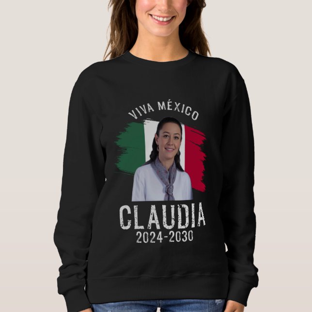 Claudia Sheinbaum Pardo Mexican President Sweatshirt (Front)