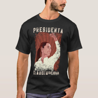 Claudia Sheinbaum Presidenta 2024 T-Shirt