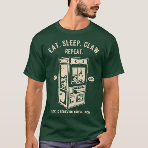 Claw Machine Design for Arcade Gamer Eat Sleep T_Shirt