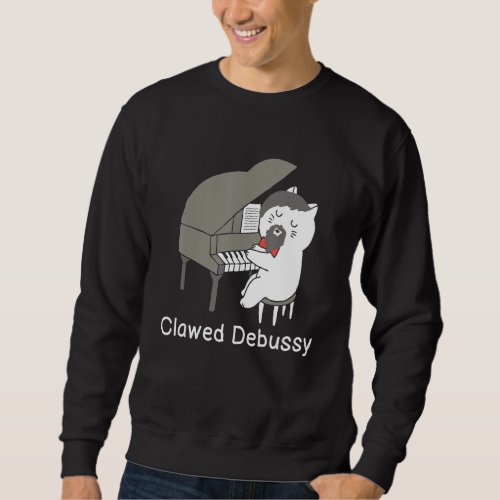 Clawed Debussy Cat Piano  Classical Music Composer Sweatshirt