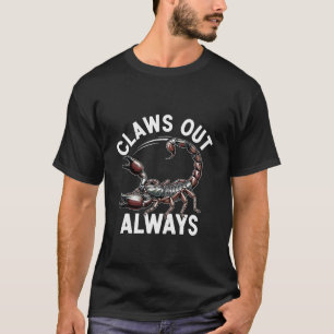 Claws Out Always Scorpion Owner Collector T-Shirt