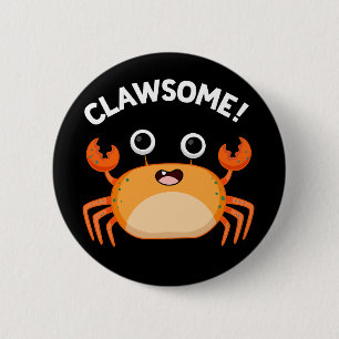 Clawsome Funny Awesome Crab Pun Dark BG Button