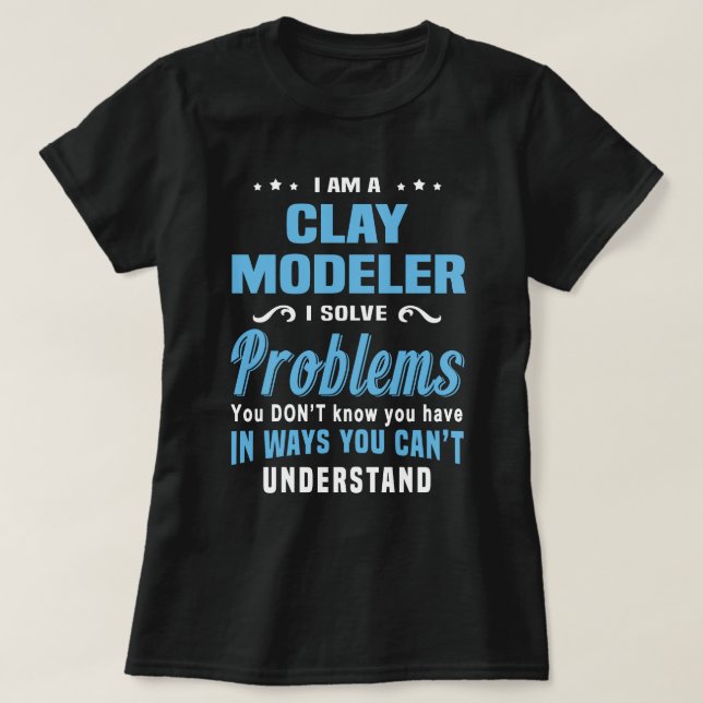 Clay Modeler T-Shirt (Design Front)
