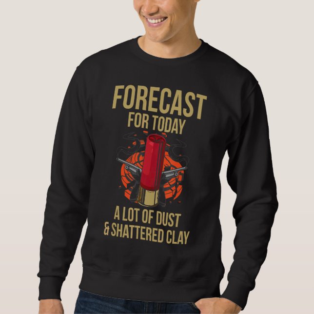 Clay Target Shooting For A Trap Shooter Sweatshirt (Front)