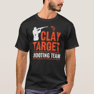 Clay Target Shooting Team Clay Target Shooting Spo T-Shirt
