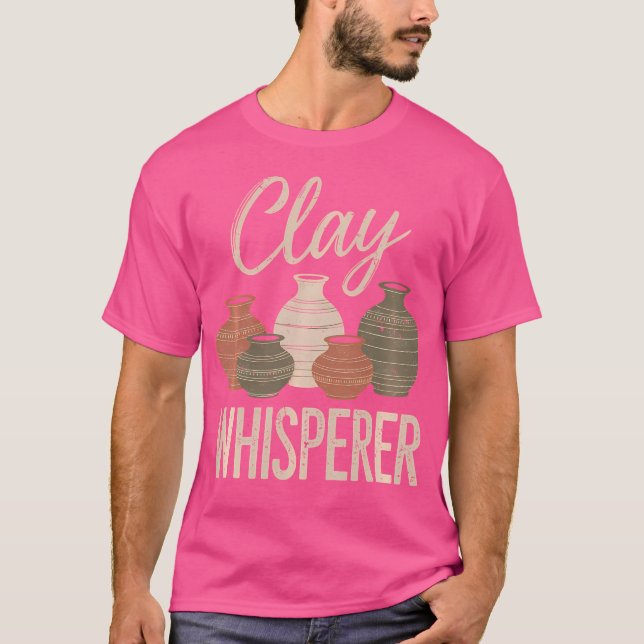 Clay Whisperer Funny Pottery Lover Ceramic Artist T-Shirt (Front)