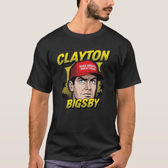 Clayton Bigsby - Make America Great Again T-Shirt (Front)