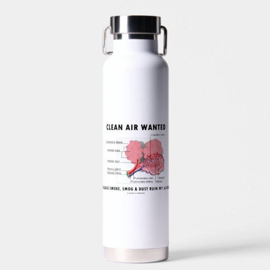 Clean Air Wanted Because Smoke Ruin Alveoli Humor Water Bottle