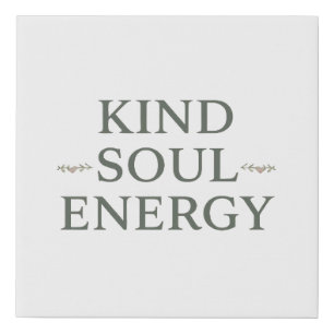 Clean and Simple "Kind Soul Energy" Faux Canvas Print