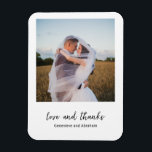 Clean Black and White Photo Modern Wedding Magnet<br><div class="desc">Modern wedding favor magnet featuring a simple and minimal black and white design with "love and thanks" in an elegant script,  below your favorite picture.  These chic magnets would make great wedding favors for any style of wedding.</div>