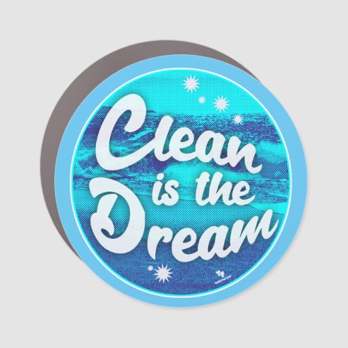 Clean Dream Beach Cleanup Fun Design Car Magnet