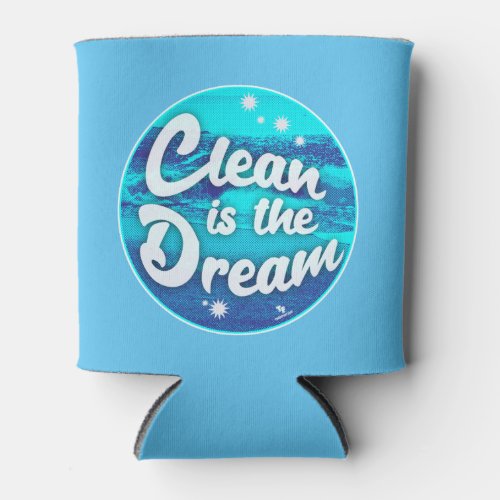 Clean Dream Beach Cleanup Green Lifestyle Can Cooler