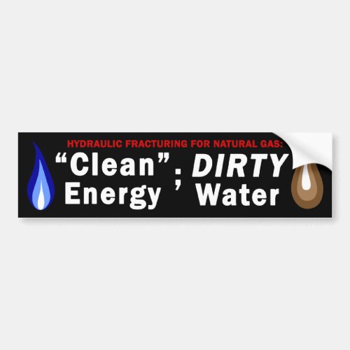 Clean Energy Dirty Water Bumper Sticker black
