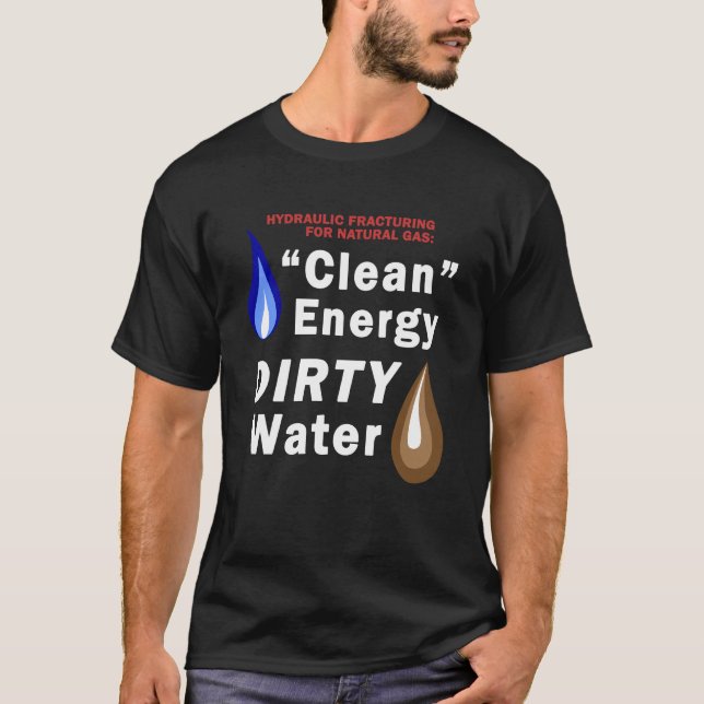 Clean Energy; Dirty Water Men's Dark T T-Shirt (Front)