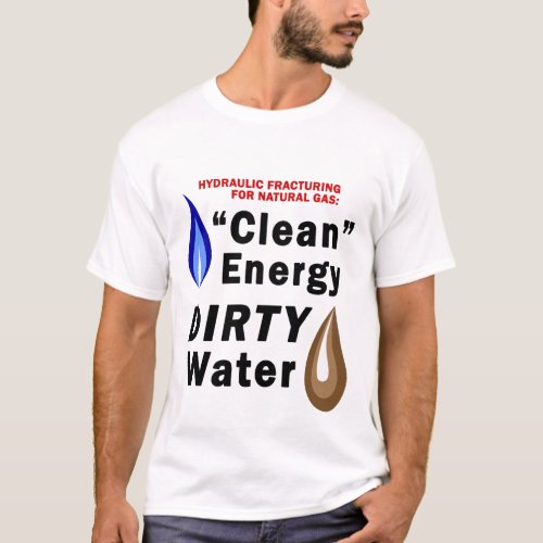 Clean Energy Dirty Water Mens T T_Shirt