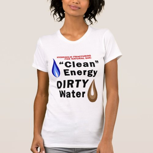 Clean Energy Dirty Water Womens T_shirt