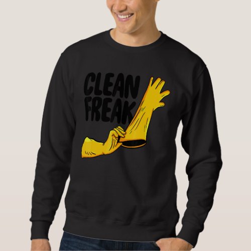 Clean Freak Cleaner  Women Cleaning Team Sweatshirt