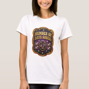 Clean Gold NUMBER OF DAYS SOBER 0 Print T-Shirt