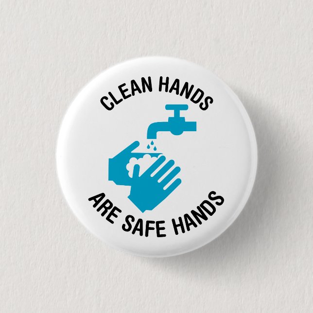 Clean Hands Are Safe Hands (Wash Your Hands) Button (Front)