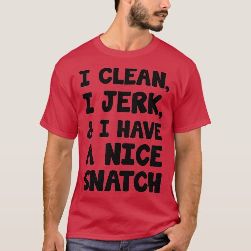 Clean Jerk  Nice Snatch  T_Shirt