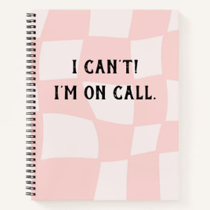 Clean Notebook Journal   i can’t i’m on call