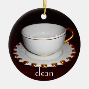 Clean Or Dirty Dishes Sign For Dishwasher Ceramic Ornament by Rebecca_Reeder at Zazzle