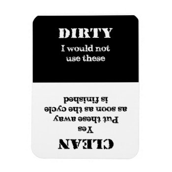Clean Or Dirty - These Dishes Are Clean Magnet by boopboopadup at Zazzle