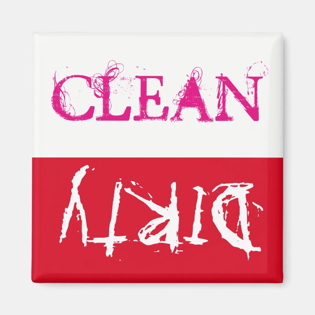 Clean or dirty ... your call!! magnet (Front)