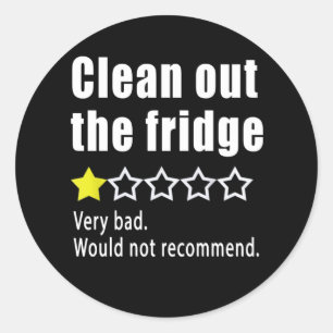 Clean out the fridge would not be classic round sticker