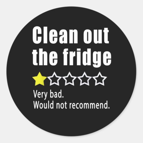 Clean out the fridge Would not recommend Classic Round Sticker