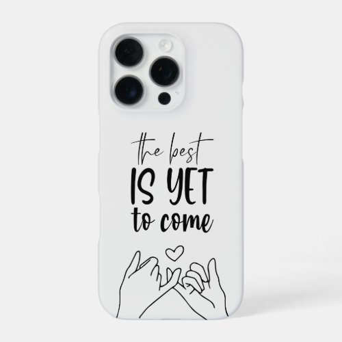 Clean Phone Case | the best is yet to come