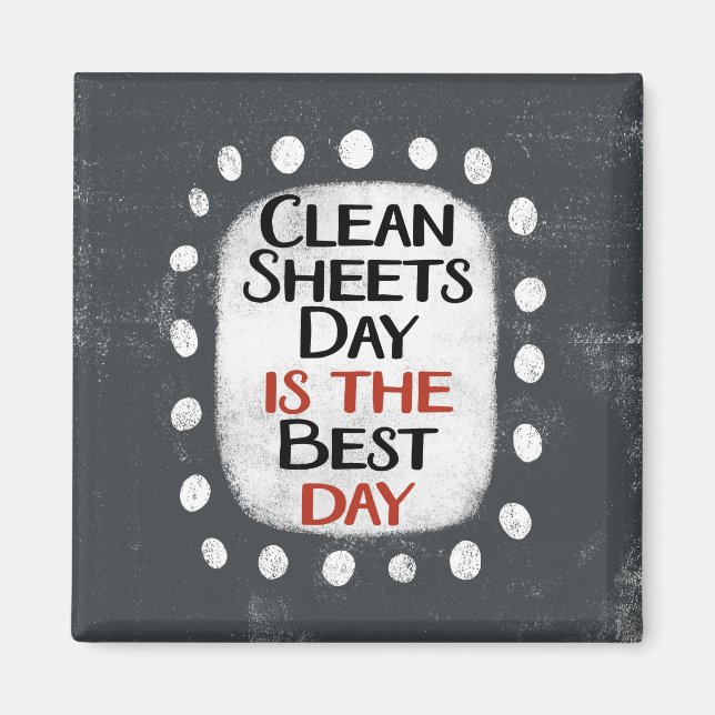 Clean Sheets Day Refrigerator Magnet (Front)