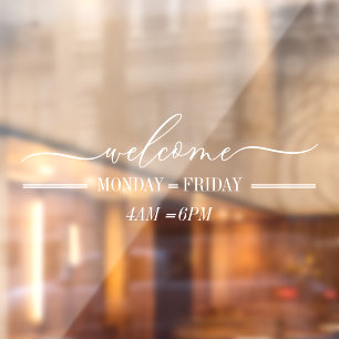 Clean Simple Welcome script day hours White Window Cling