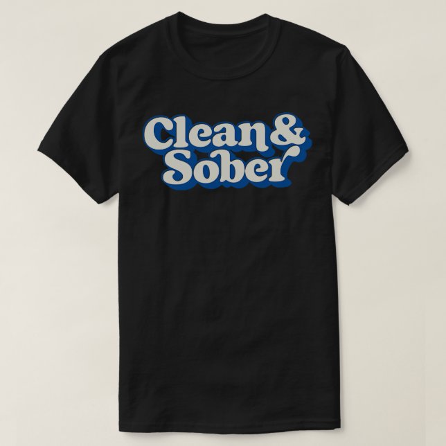 Clean Sober 1 T-Shirt (Design Front)