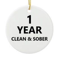 Clean & sober Custom Addiction recovery message Ceramic Ornament