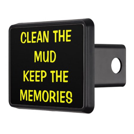 Clean The Mud Keep The Memories Tow Hitch Cover