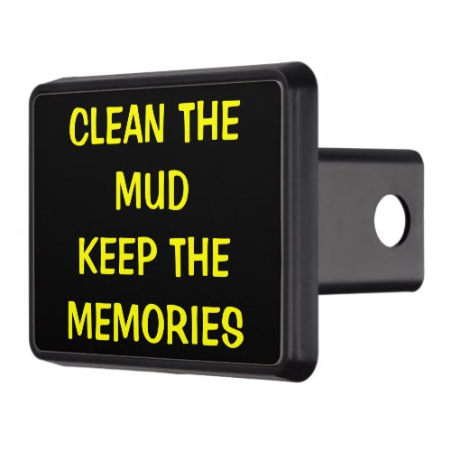 Clean the Mud Keep the Memories Tow Hitch Cover