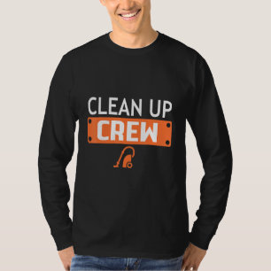Clean Up Crew Funny Matching Family T-Shirt