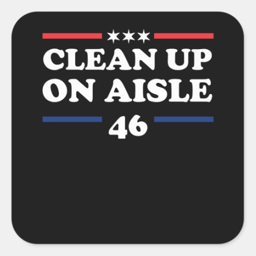 Clean Up On Aisle 46 Square Sticker