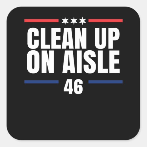 Clean Up On Aisle 46 Square Sticker