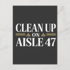 Clean Up on Aisle 47 Anti Trump Humor 