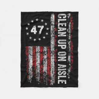Clean Up On Aisle 47 Impeach 47 Anti Trump 86 47 8 Fleece Blanket