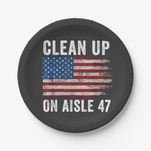 Clean Up On Aisle 47 Shirt Impeach 47 Anti Trump 8 Paper Plates