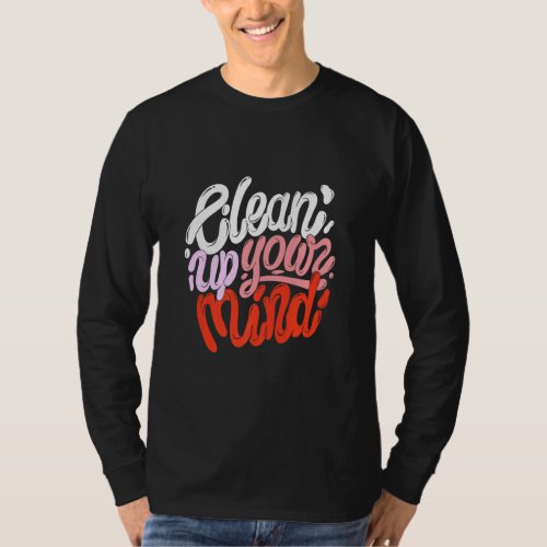 Clean Up Your Mind Handmade  Colorful Men  Women  T_Shirt
