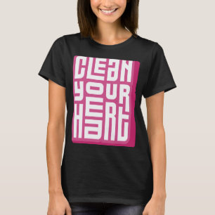 Clean your heart motivational positive print T-Shirt