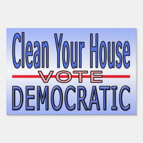 Clean Your House Yard Sign